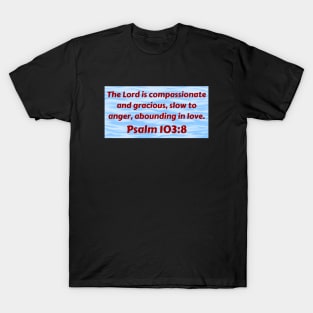 Bible Verse Psalm Psalm 103:8 T-Shirt